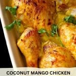 Chicken pieces on the bone baked in mango coconut sauce in a baking dish with fresh cilantro.
